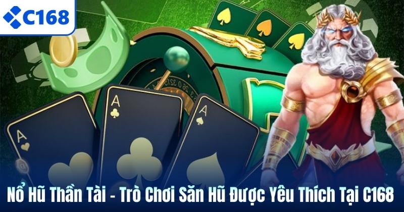 Nổ Hũ Thần Tài – Trò Chơi Săn Hũ Được Yêu Thích Tại C168 4 Nổ Hũ Thần Tài – Trò Chơi Săn Hũ Được Yêu Thích Tại C168