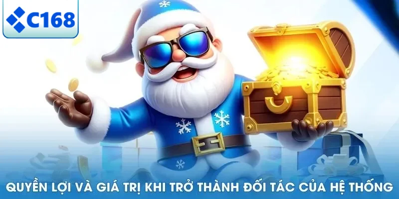 Đại Lý C168 5 Quyền lợi và giá trị khi trở thành đối tác của hệ thống